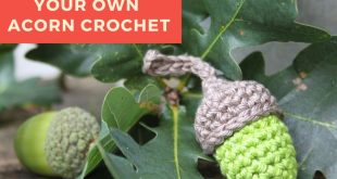 How to Make Your Own Acorn Crochet