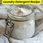 The Ultimate Homemade Laundry Detergent Recipe